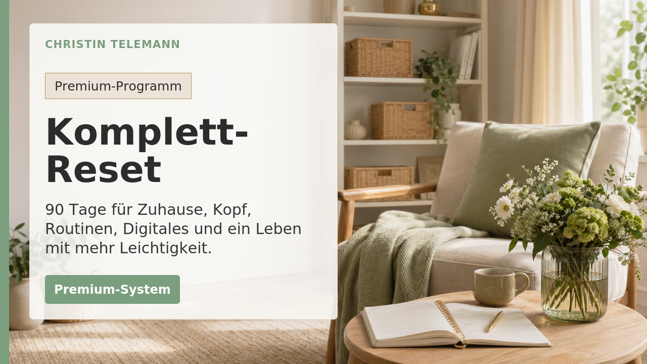 Komplett-Reset – 90 Tage zu einem leichteren Leben